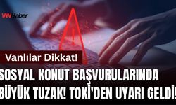 Dolandırıcıların Son Oyunu Sosyal Konut Üzerinden: TOKİ'den Resmi Uyarı Geldi