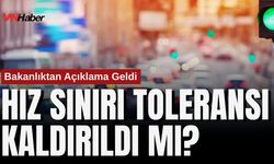Hız Sınırı Toleransı Kaldırıldı mı? Bakanlıktan Açıklama Geldi