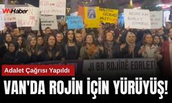 Van'da Rojin İçin Yürüyüş: Adalet Çağrısı Yapıldı