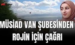 MÜSİAD Van Şubesinden Rojin Kabaiş Olayına Adalet ve Aydınlatma Çağrısı