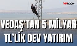 VEDAŞ 2025’te Van, Bitlis, Muş ve Hakkâri’de 5 Milyar TL Yatırım Yapacak