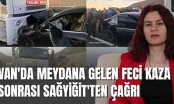 Van'da Meydana Gelen Feci Kaza Sonrası Sağyiğit'ten Çağrı