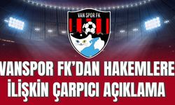 Vanspor FK’dan Hakemlere İlişkin Çarpıcı Açıklama