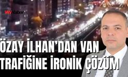 Özay İlhan’dan Van Trafiğine İronik Çözüm: Caddeleri Kazıp Bırakın, Trafİk Kalmaz!