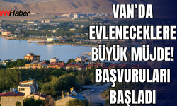 Van’da Evlenecek Gençlere Müjde: Faizsiz Kredi Başvuruları Başladı