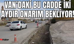 Van’da İki Aydır Onarılmayan Cadde: Toz, Çukur, Mağduriyet!