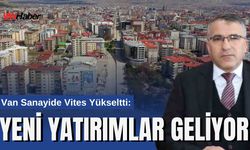 Memet Aslan: “Van’ı Bölgesel Üretim Üssü Yapacağız”