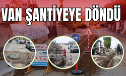 Van’ın İpekyolu İlçesi Kazılar Nedeniyle Şantiyeye Döndü