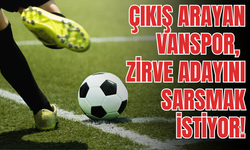 Liderlik Hesapları Van’da Yapılıyor: Vanspor ve Pendikspor Karşı Karşıya