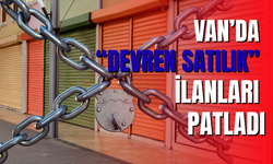 Van'da Binlerce İşletme Kepenk İndiriyor, “Devren Satılık” İlanları Patladı!