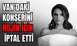 Tara Mamedova, Van’daki Konserini Rojin Kabaiş İçin İptal Etti