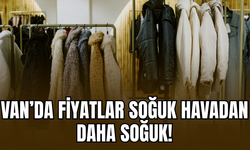 Van’da kış alışverişi için servet gerekiyor! Fiyatlar soğuk havadan daha soğuk!