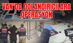 Van’da Dolandırıcılara Operasyon! 200 Milyonluk Vurgun!