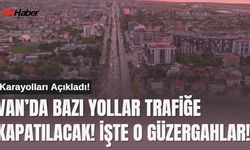 Karayolları Açıkladı! Van, Muş, Hakkari’de bazı yollar trafiğe kapatılacak!