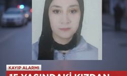 15 yaşındaki kızdan 2 gündür haber alınamıyor