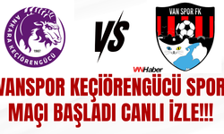 Vanspor–Keçiörengücü Maçı Başladı! CANLI İZLE