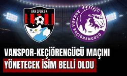 Vanspor-Keçiörengücü Maçını Ömer Faruk Turtay yönetecek!