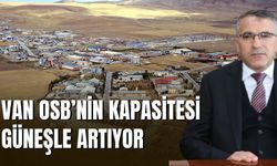 VAN OSB’nin Kapasitesi Güneşle Artıyor