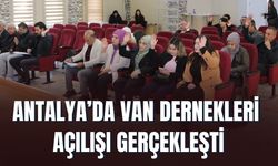 Antalya’da Van Dernekleri Açılışı Gerçekleşti