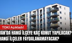 Van’da İlçelere Yapılacak TOKİ Konut Sayısı Belli Oldu!