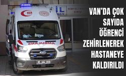 Van’da Çok Sayıda Öğrenci Zehirlenerek Hastaneye Kaldırıldı