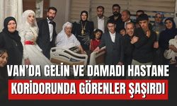 Van’da Gelin ve Damadı Hastane Koridorunda Görenler Şaşırdı