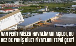 Van Ferit Melen Havalimanı Açıldı, Bu Kez de Fahiş Bilet Fiyatları Tepki Çekti