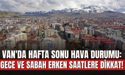 Van'da Hafta Sonu Hava Durumu: Gece Ve Sabah Erken Saatlere Dikkat!