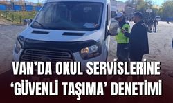 Van’da Okul Servislerine ‘Güvenli Taşıma’ Denetimi