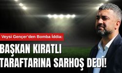 Veysi Gençer’den Bomba İddia: Başkan Kıratlı Taraftarına Sarhoş Dedi!
