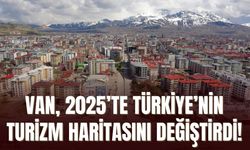 Van, 2025’te Türkiye’nin Turizm Haritasını Değiştirdi!