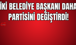İki Belediye Daha AK Parti’ye Geçti!