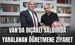 Van İl Milli Eğitim Müdürü Aras’tan bıçaklı saldırıda yaralanan öğretmene ziyaret