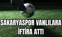 Sakaryaspor Vanlılara İftira Attı