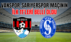 Vanspor – Sarıyerspor Maçının İlk 11’leri Belli Oldu