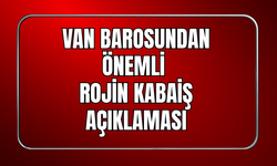 Van Barosu'ndan Önemli Rojin Kabaiş Açıklaması!