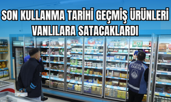 Son Kullanma Tarihi Geçen Ürünleri Vanlılara Satacaklardı!
