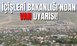 İçişleri Bakanlığı’ndan Uyarı: Van için Sarı Alarm Verildi