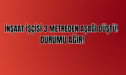 Yine iş kazası! İnşaat işçisi 3 metreden aşağı düştü!