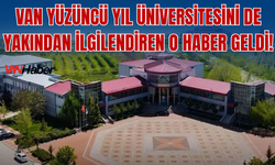 YÖK Açıkladı: Van Yüzüncü Yıl Üniversitesini de Yakından İlgilendiriyor!