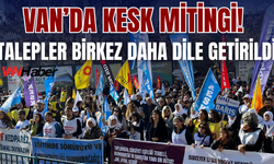 Van’da KESK Mitingi: “Bu Bütçe Emeğin Değil, Sermayenin Bütçesidir”