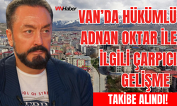 Van’da Hükümlü Olan Adnan Oktar’a Dair Yeni Gelişme!