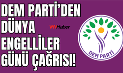 DEM Parti’den Engelliler İçin Çağrı: “Mücadeleyi Büyütüyor, Haklarımızı Savunuyoruz!”