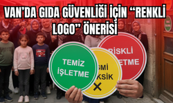 Van’da gıda güvenliği için “renkli logo” önerisi
