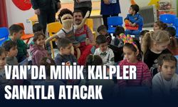 Van’da Minik Kalpler Sanatla Atacak