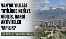 Van'da Yılbaşı Tatilinde Nereye Gidilir, Hangi Aktiviteler Yapılır? İşte Kentin En Popüler Kış Rotaları!