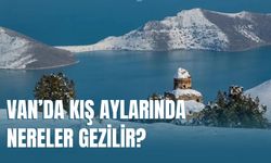 Van’da Kış Aylarında Nereler Gezilir?