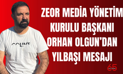 Zeor Media Yönetim Kurulu Başkanı Orhan Olgun’dan Yılbaşı Mesajı