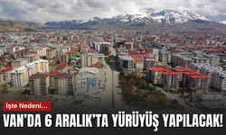 Van’da 6 Aralık’ta Yürüyüş Yapılacak! İşte Nedeni…