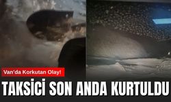 Van’da Korkutan Olay! Taksici Son Anda Kurtuldu